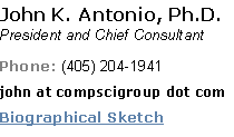 Text Box: John K. Antonio, Ph.D.President and Chief ConsultantPhone: (405) 204-1941john at compscigroup dot comBiographical Sketch